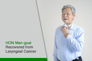 Mr HON Man-guai, recovered from laryngeal cancer